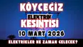 Köyceğiz’de 4 Mahalle Karanlıkta: 10 Mart Elektrik Kesintisi
