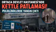 Ortaca Devlet Hastanesi'nde Kettle Yangını Paniği!
