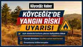 Köyceğiz'de Açık Alanlarda Yangın Tedbiri!