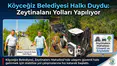 Köyceğiz Belediyesi Halkı Duydu: Zeytinalanı Yolları Yapılıyor