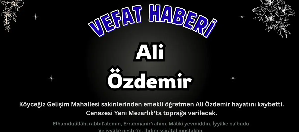 Köyceğiz Acı Kaybı: Emekli Öğretmen Ali Özdemir Vefat Etti!