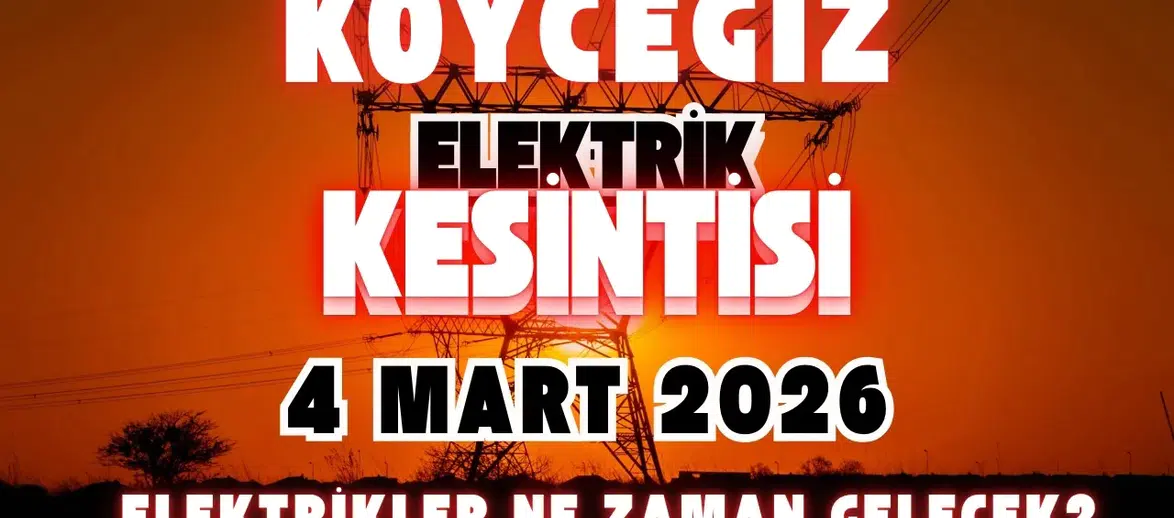 Köyceğiz'de 3 Mahallede Elektrik Kesintisi 4 Mart 2026