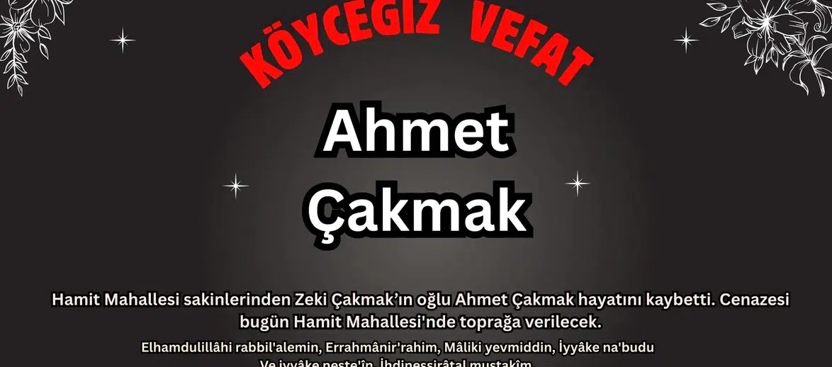 Hamit Mahallesi’nden Ahmet Çakmak Vefat Etti