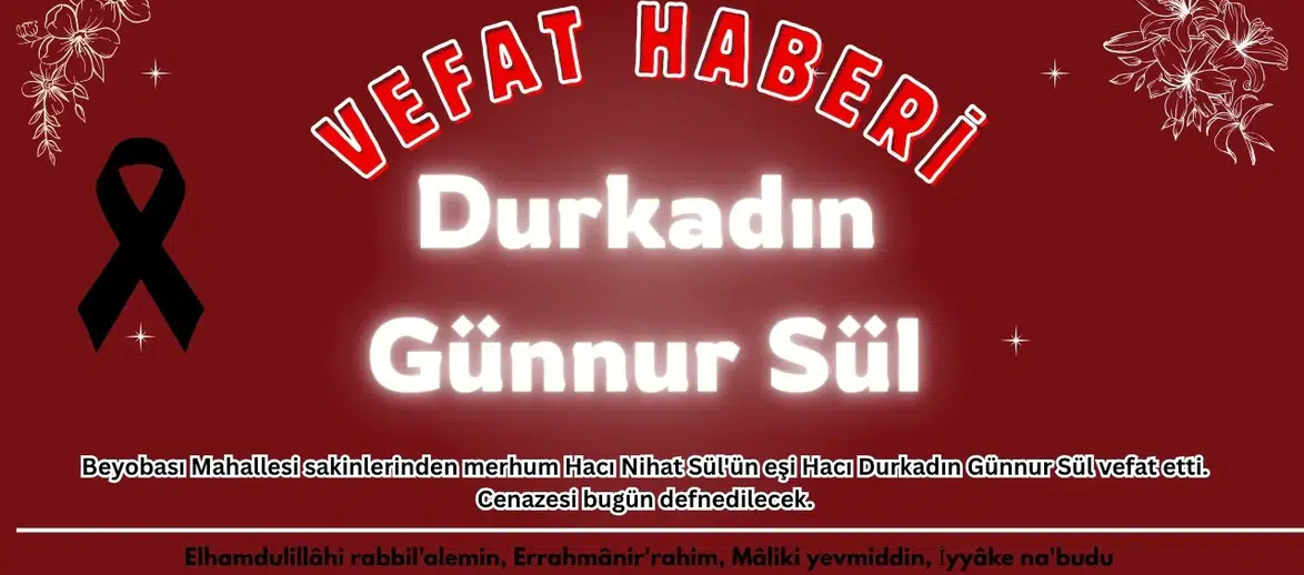 Köyceğiz Beyobası'ndan Hacı Durkadın Günnur Sül Vefat Etti