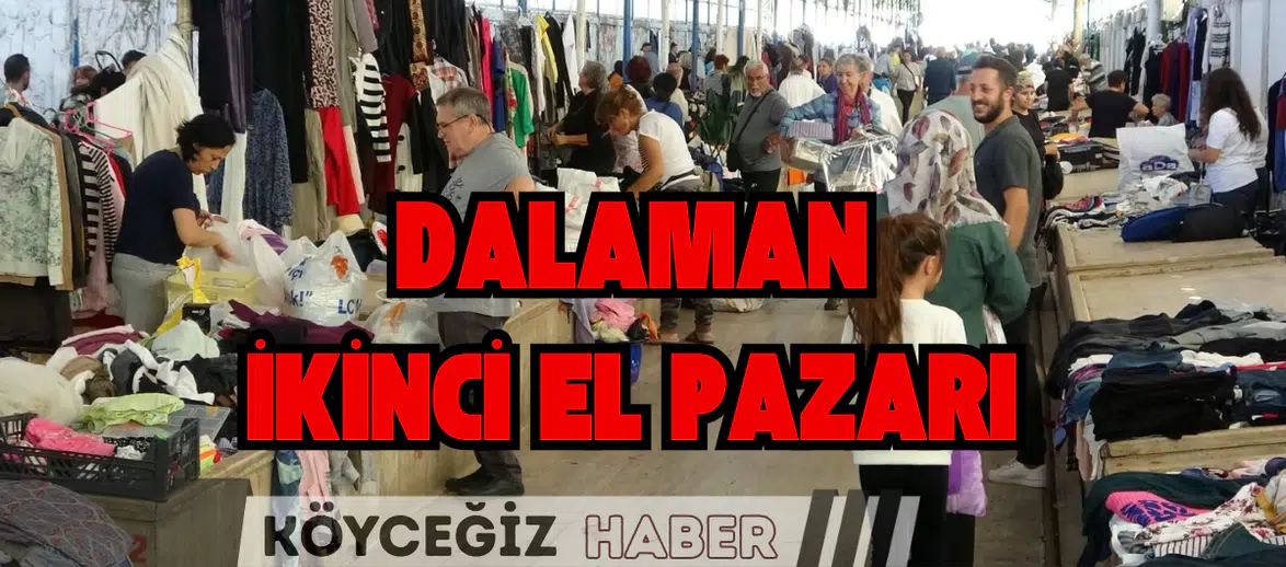 2026 Dalaman İkinci El Pazarı Ne Zaman Kurulur ve Nerededir?