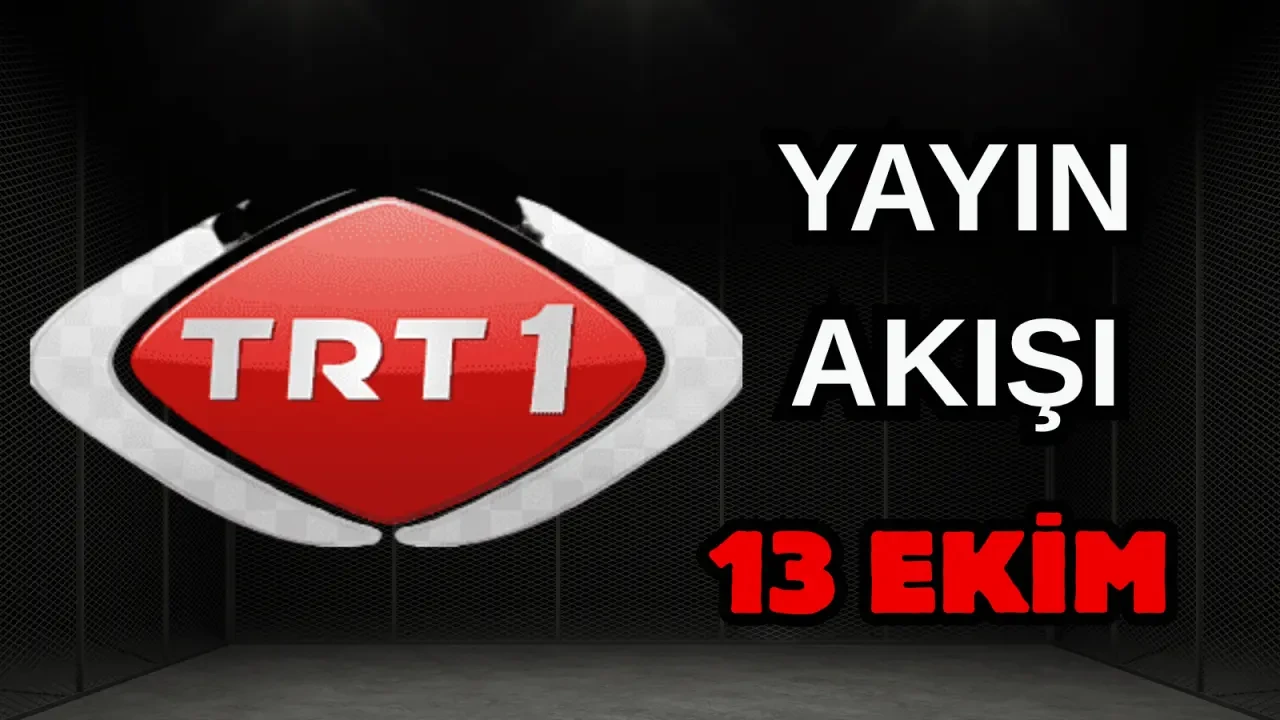 13 Ekim Pazartesi ATV, Show TV, NOW TV, Kanal D ve TRT 1 Yayın Akışı 2025: Bugün Hangi Diziler, Filmler Var? 1