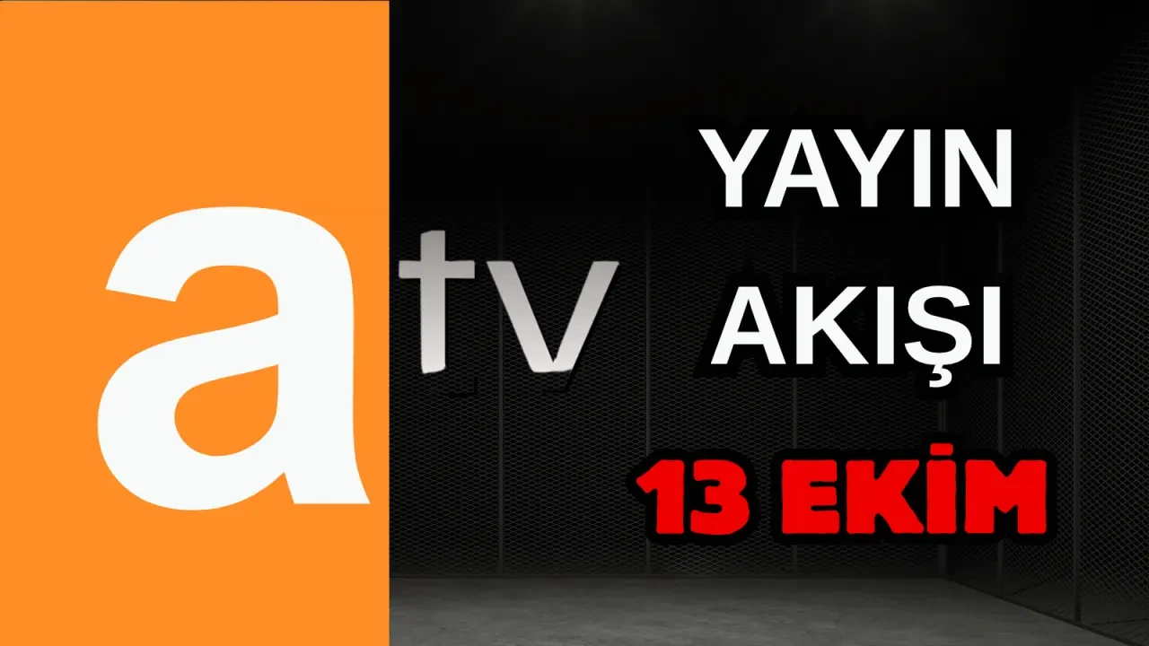 13 Ekim Pazartesi ATV, Show TV, NOW TV, Kanal D ve TRT 1 Yayın Akışı 2025: Bugün Hangi Diziler, Filmler Var? 2
