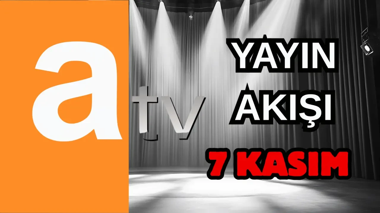 TV Yayın Akışı, TRT 1, Show TV, NOW TV, Kanal D ve ATV 7 Kasım Cuma 2025: Bugün Hangi Diziler, Filmler Var? 1