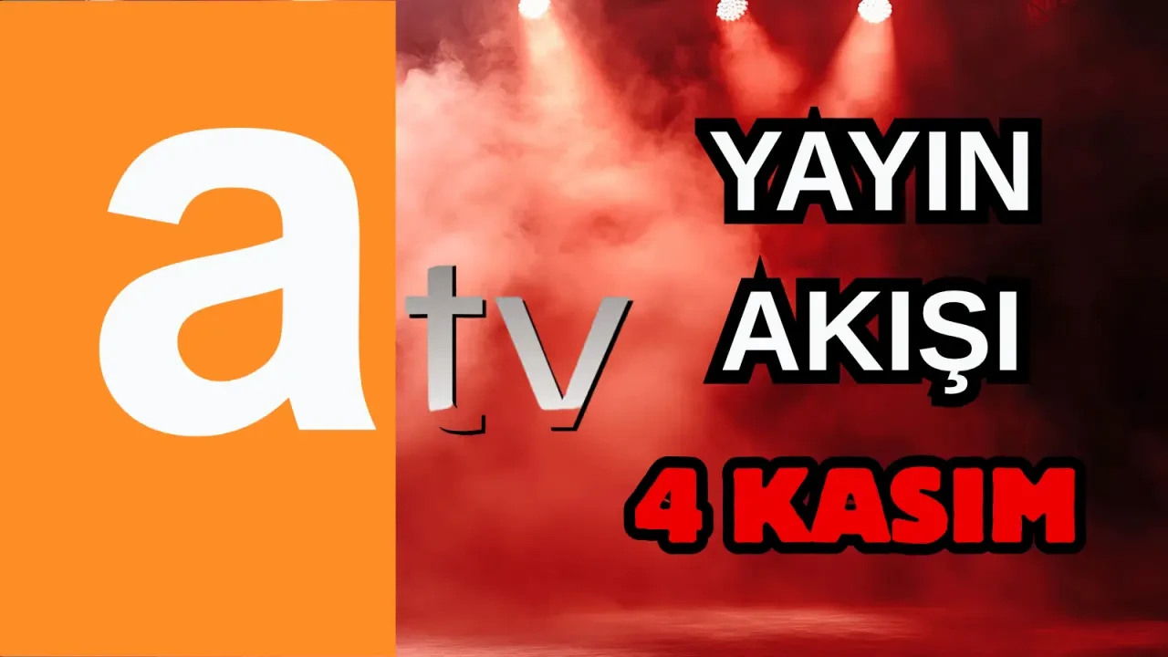 4 Kasım Salı TV Yayın Akışı, ATV, Show TV, NOW TV, Kanal D ve TRT 1 2025: Bugün Hangi Diziler, Filmler Var? 1