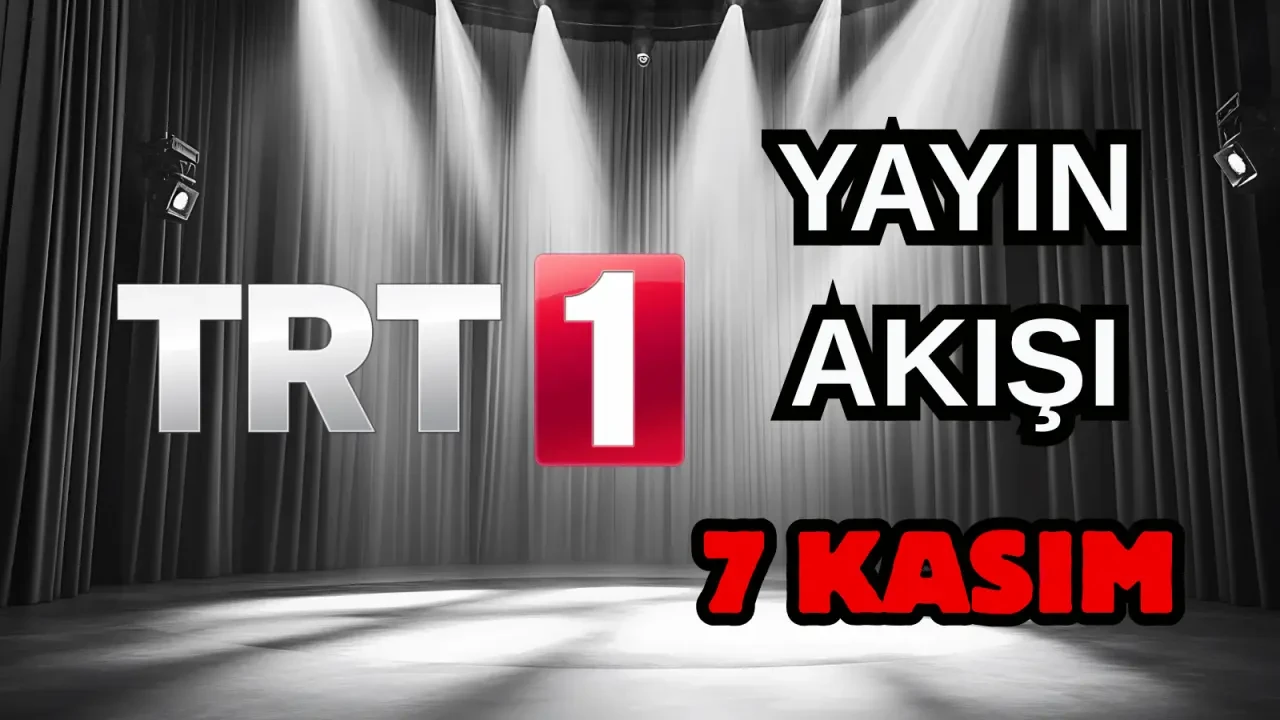 TV Yayın Akışı, TRT 1, Show TV, NOW TV, Kanal D ve ATV 7 Kasım Cuma 2025: Bugün Hangi Diziler, Filmler Var? 5