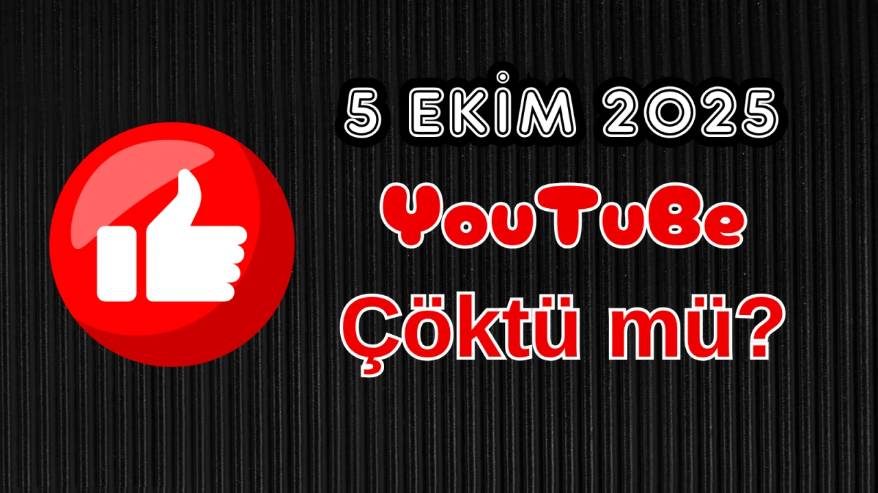 5 Ekim Pazar YouTube Çöktü mü?