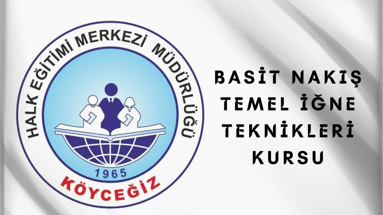 Köyceğiz Halk Eğitim’de Nakış Kursu Başlıyor