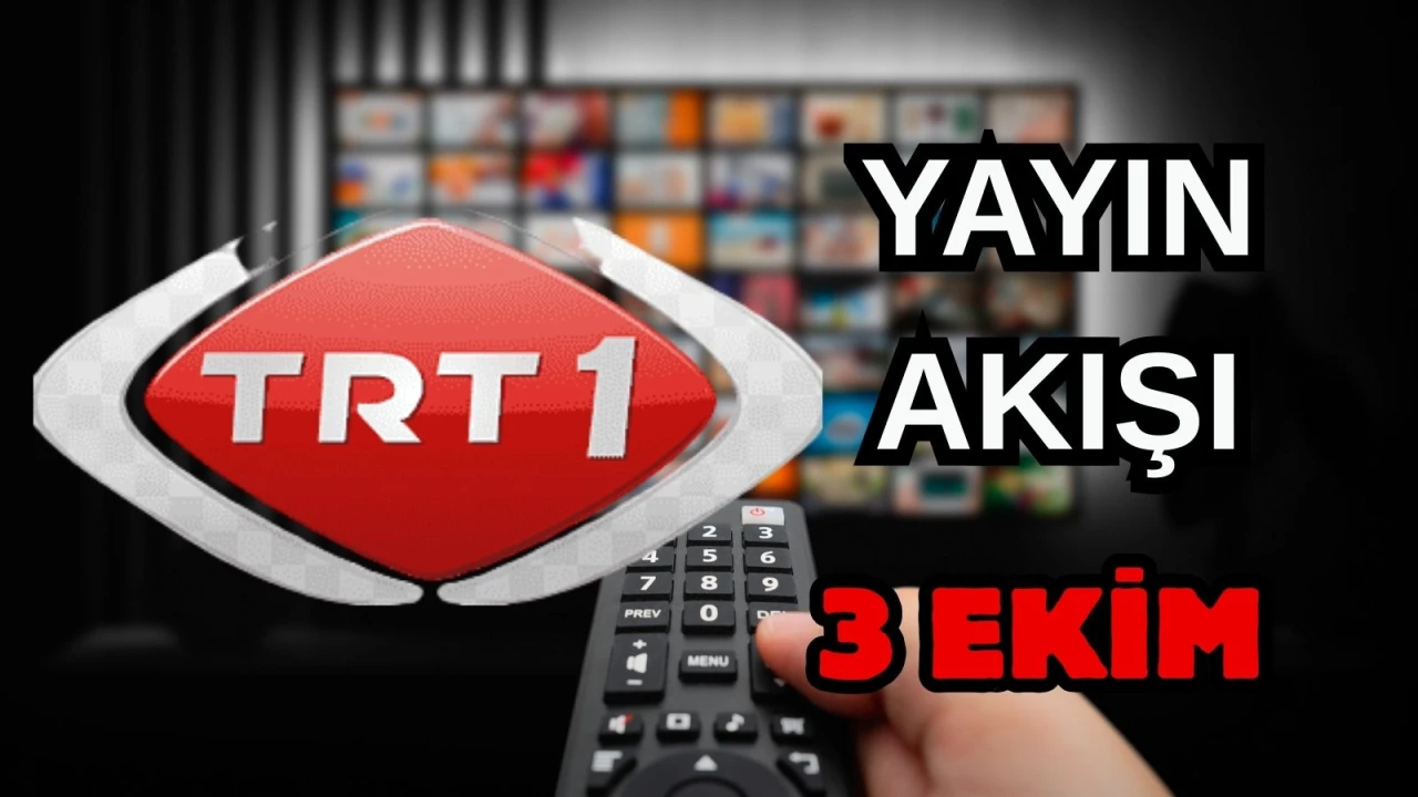 TRT 1 Yayın Akışı 3 Ekim 2025 Cuma: Bugün Hangi Programlar Var? Diziler, Filmler, Yarışmalar