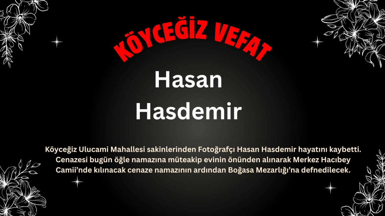 Köyceğiz Ulucami Mahallesinden Fotoğrafçı Hasan Hasdemir Vefat Etti