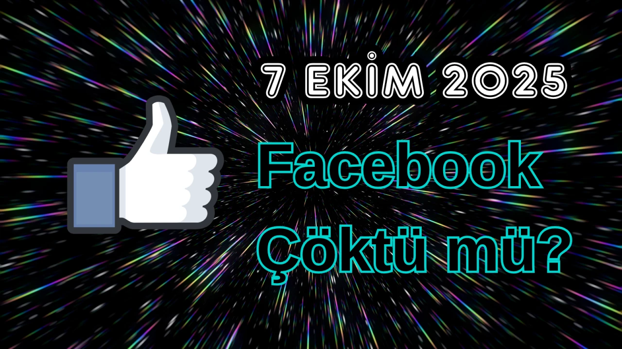 7 Ekim Salı Facebook Çöktü mü?