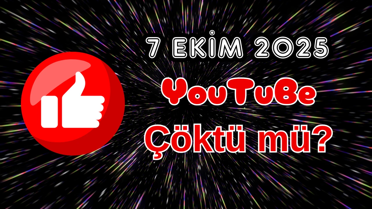 7 Ekim Salı YouTube Çöktü mü?