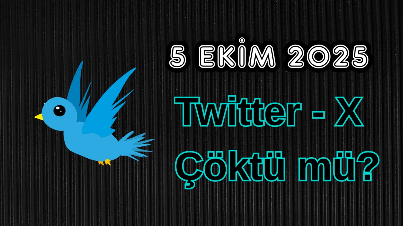 5 Ekim Pazar Twitter (X) Çöktü mü?