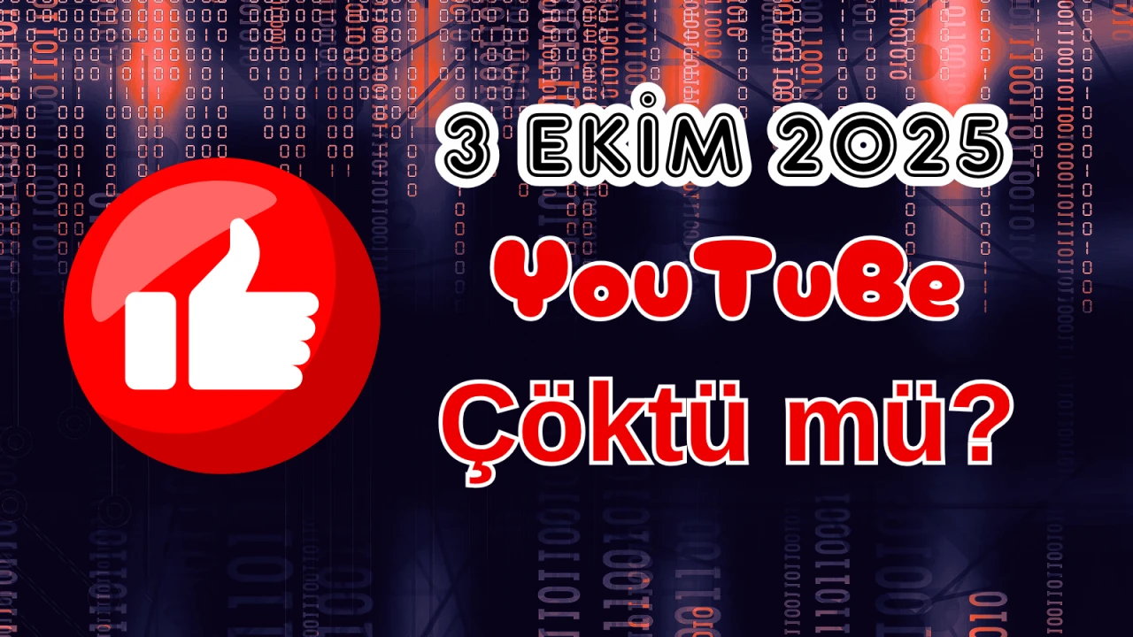 YouTube Çöktü mü? 3 Ekim 2025 Cuma Bugün İnternet Erişim Sorunu Var mı, Ne Zaman Düzelir?