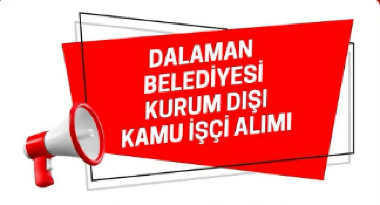 Dalaman Belediyesi Daimi Kamyon Şoförü Alımı Yapacak: Başvurular 21–22 Ekim’de