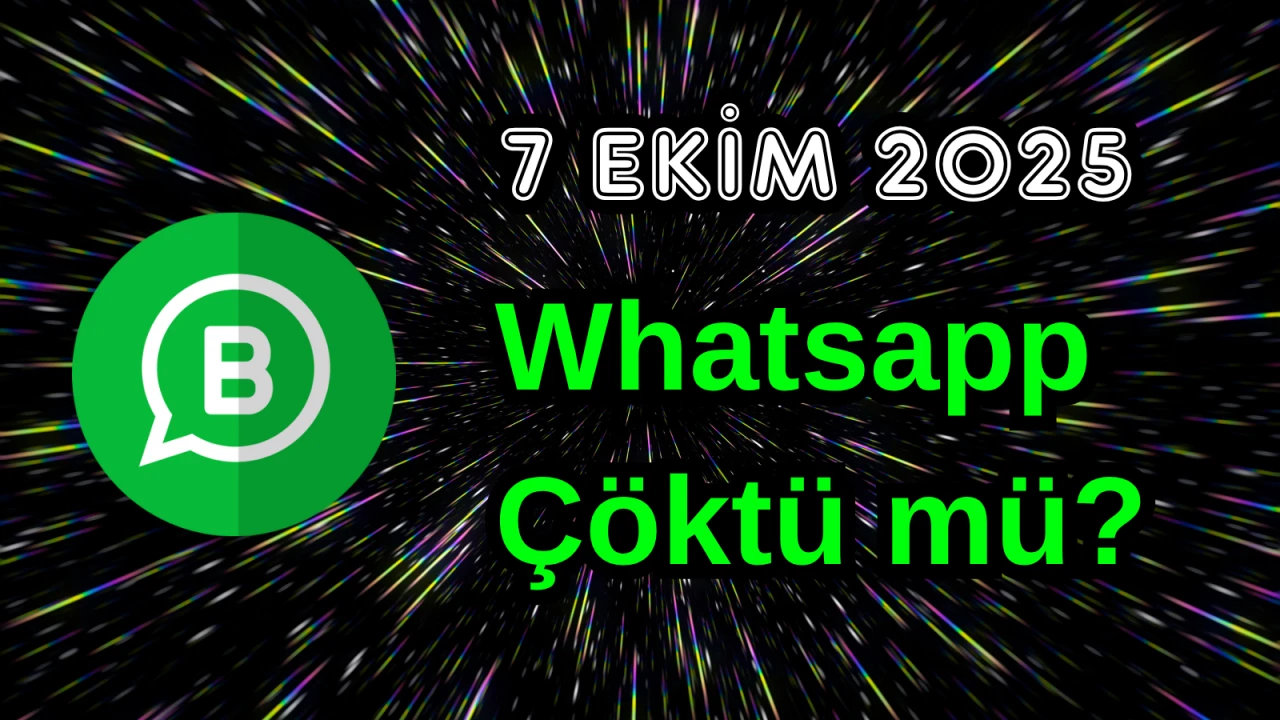 7 Ekim Salı WhatsApp Çöktü mü?