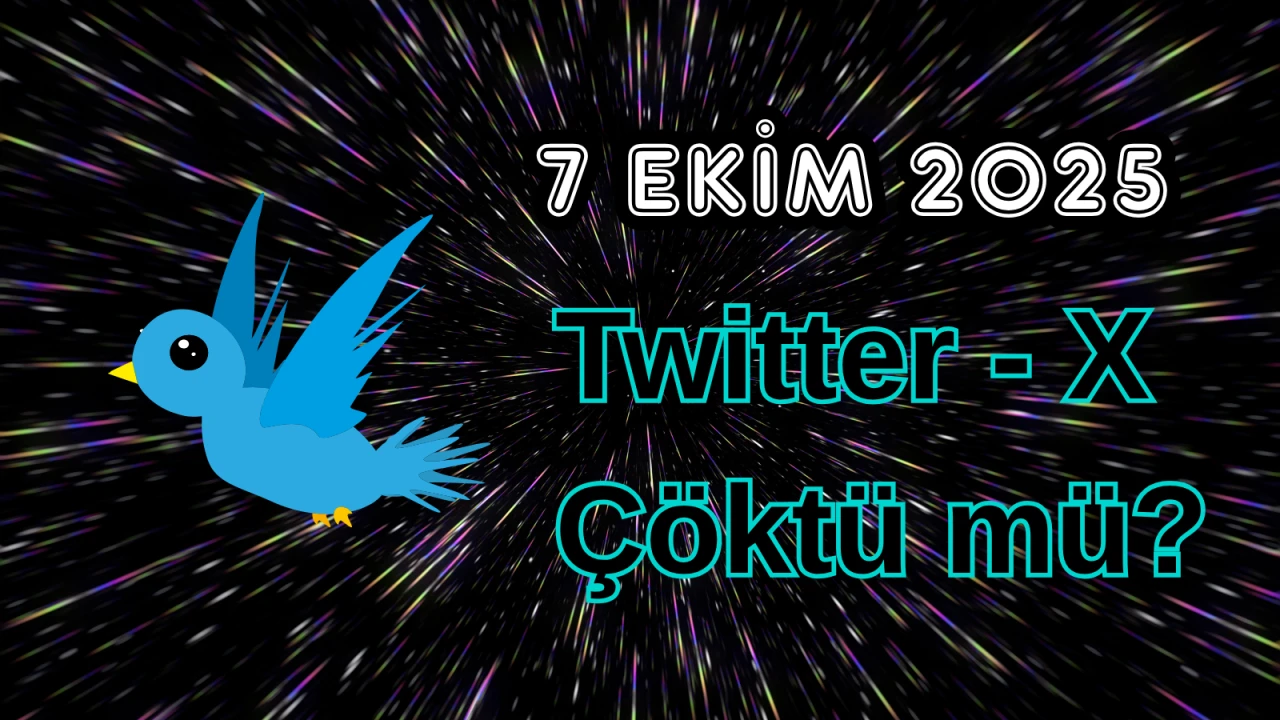 7 Ekim Salı Twitter (X) Çöktü mü?