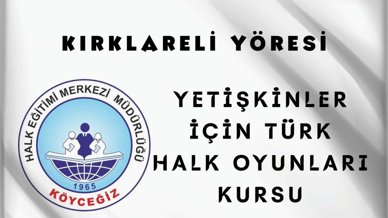 Köyceğiz Halk Eğitim’de Kırklareli Yöresi Halk Oyunları Kursu Açılıyor