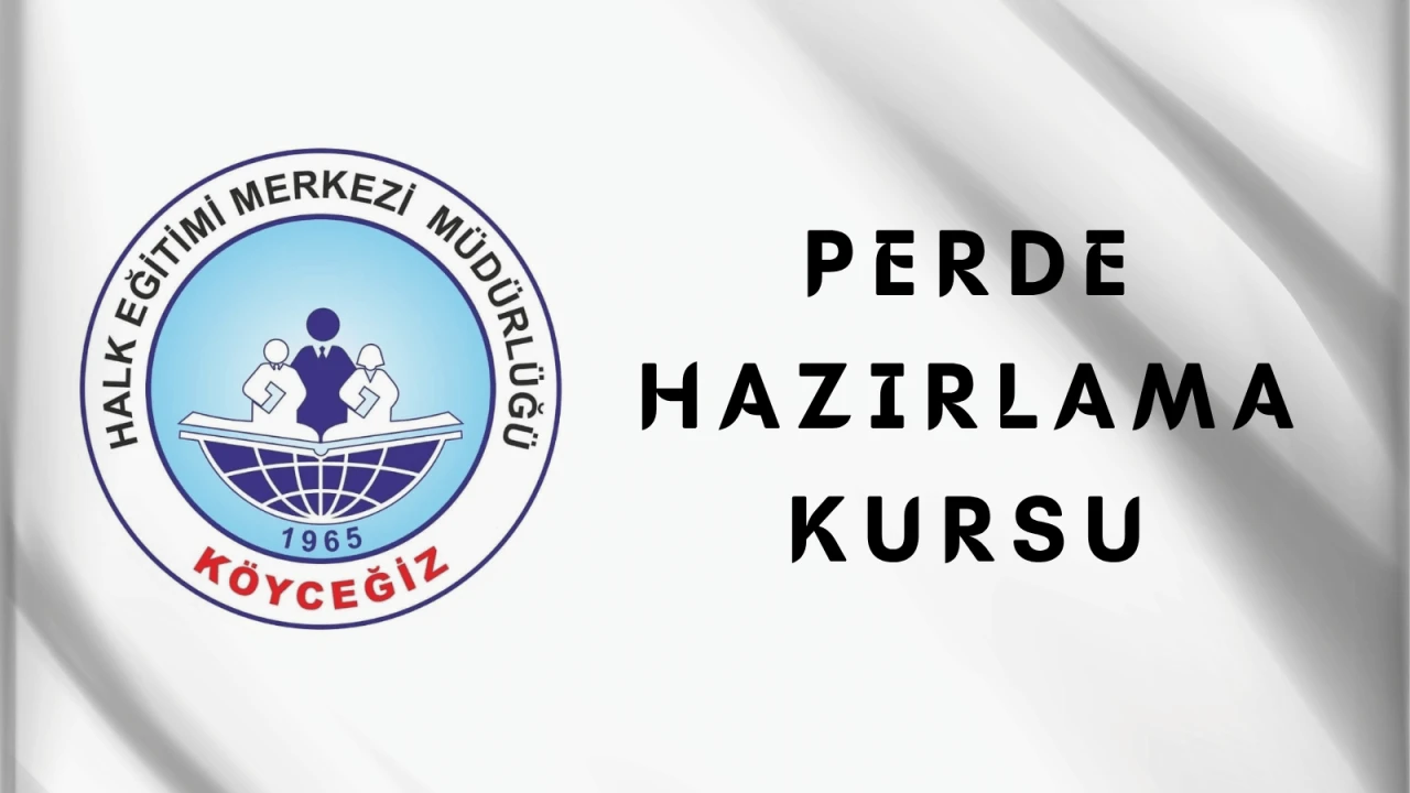 Köyceğiz Halk Eğitim’de Perde Hazırlama Kursu Başladı: Başvurular e-Devlet Üzerinden
