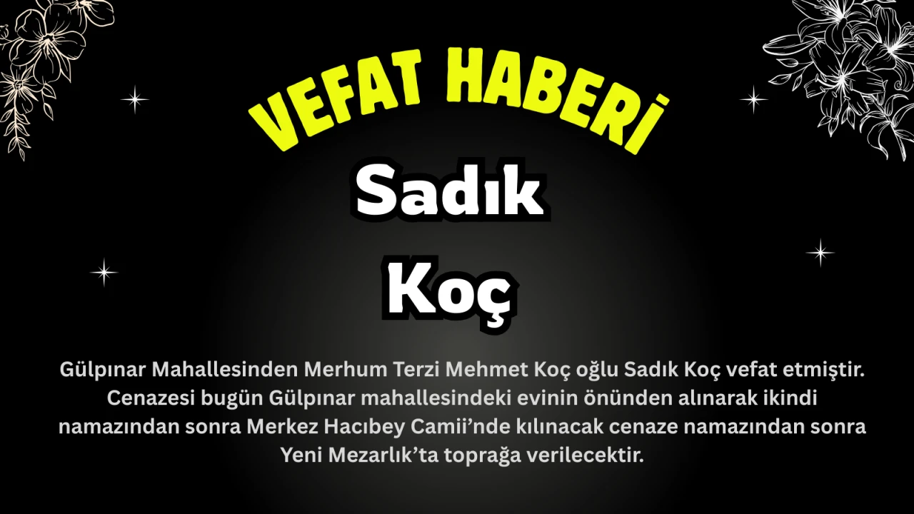 Köyceğiz Gülpınar Mahallesinden Sadık Koç Vefat Etmiştir