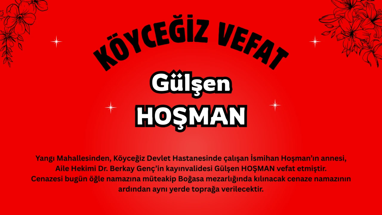 Köyceğiz Yangı Mahallesinden Gülşen Hoşman Vefat Etti