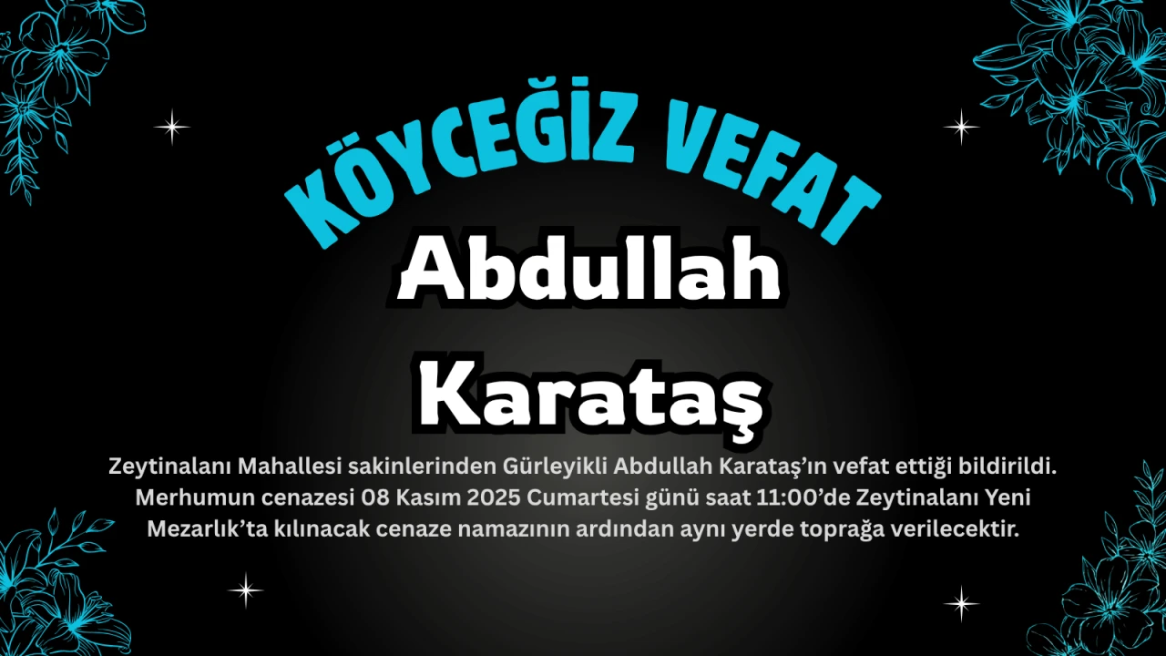Zeytinalanı Mahallesi’nden Abdullah Karataş Vefat Etmiştir: Cenazesi Bugün Defnedilecek