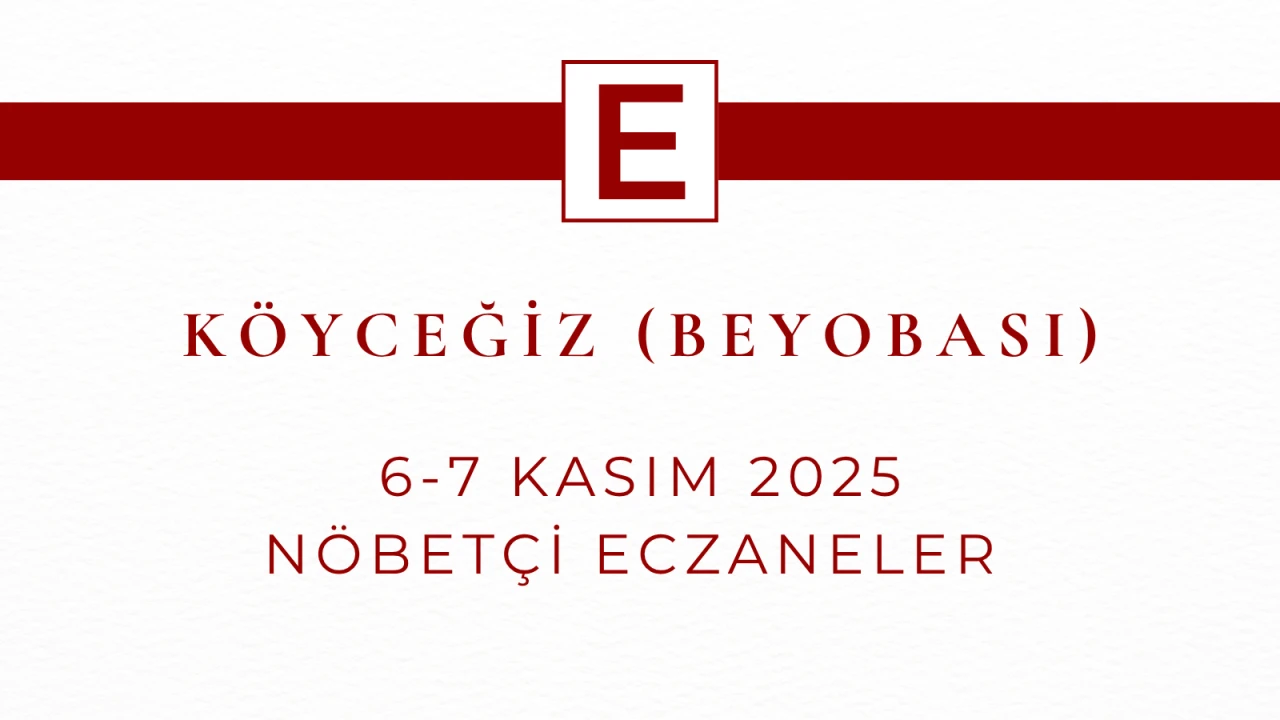 Köyceğiz Beyobası’nda 6–7 Kasım Nöbetçi Eczaneler Açıklandı: Hangi Eczane Ne Zaman Açık?
