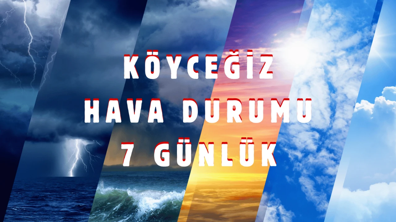 Köyceğiz 7 Günlük Hava Durumu: Yağışlar Geri Dönüyor (7–14 Kasım Tahmini)