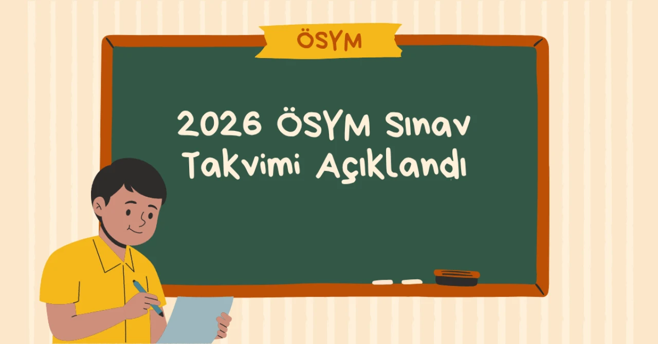 2026 ÖSYM Sınav Takvimi Açıklandı: YKS, KPSS, ALES ve Diğer Tüm Tarihler Netleşti