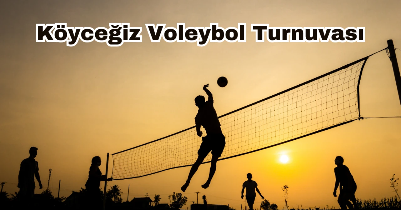 Köyceğiz’de Büyük Ödüllü Voleybol Turnuvası Başlıyor
