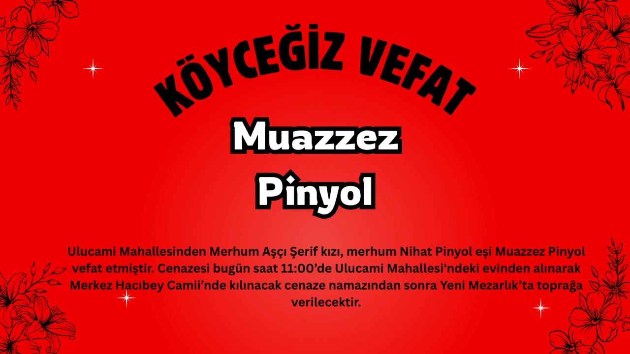 Köyceğiz Ulucami Mahallesi’nden Muazzez Pinyol Vefat Etti