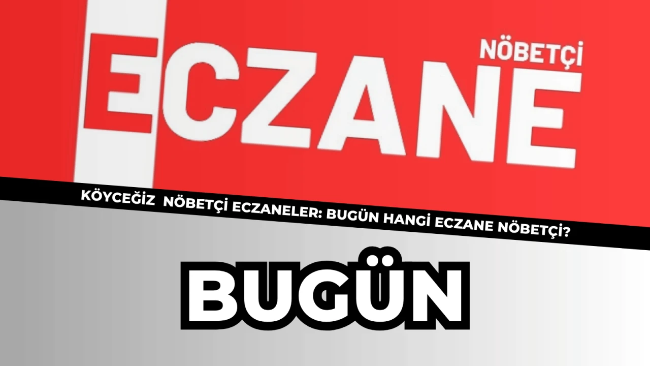 Köyceğiz’de 3 Aralık Nöbetçi Eczaneler Açıklandı