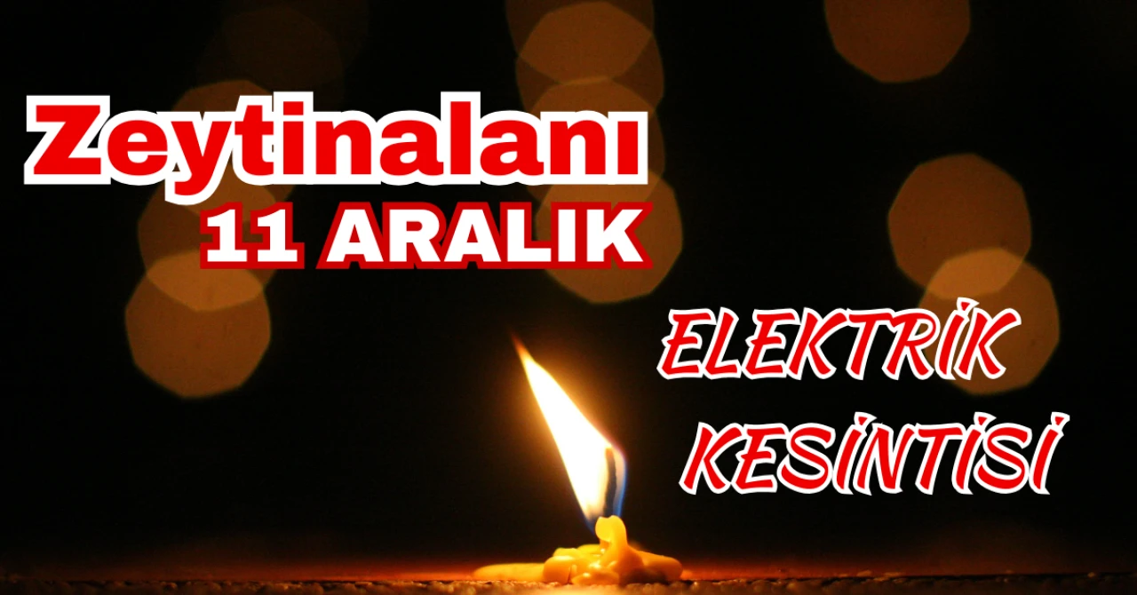 Köyceğiz Zeytinalanı Mahallesi’nde 11 Aralık’ta Elektrik Kesintisi