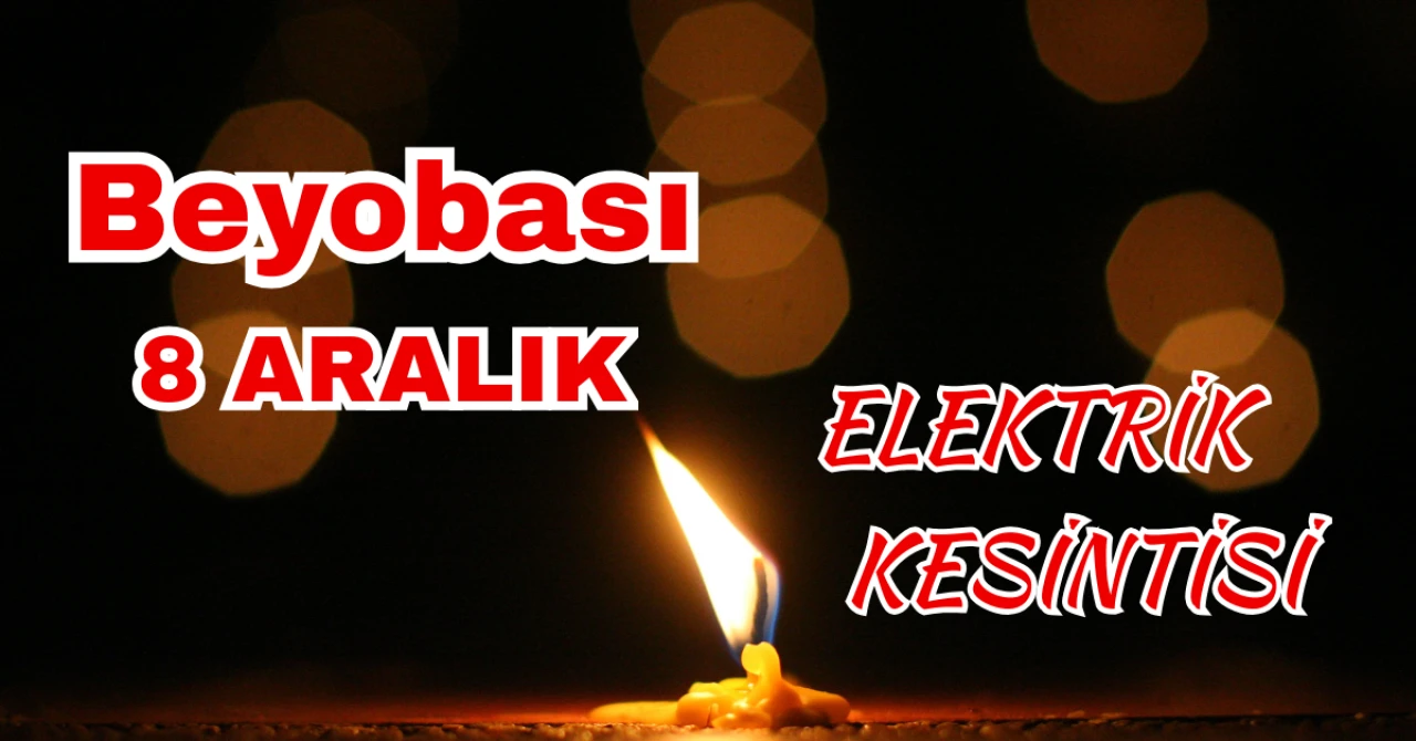 Köyceğiz Beyobası Mahallesi’nde 8 Aralık’ta Elektrik Kesintisi