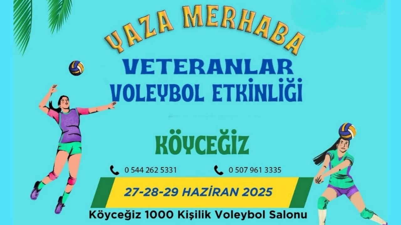 Köyceğiz'de Voleybol Coşkusu: Yaza Merhaba Veteranlar Etkinliği 27-28-29 Haziran'da Başlıyor