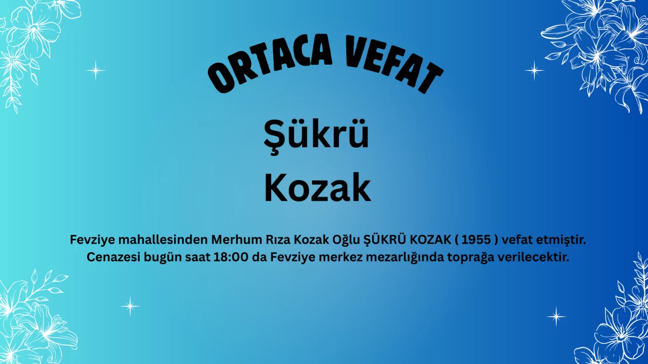 Ortaca Fevziye Mahallesi’nden Şükrü Kozak Vefat Etti