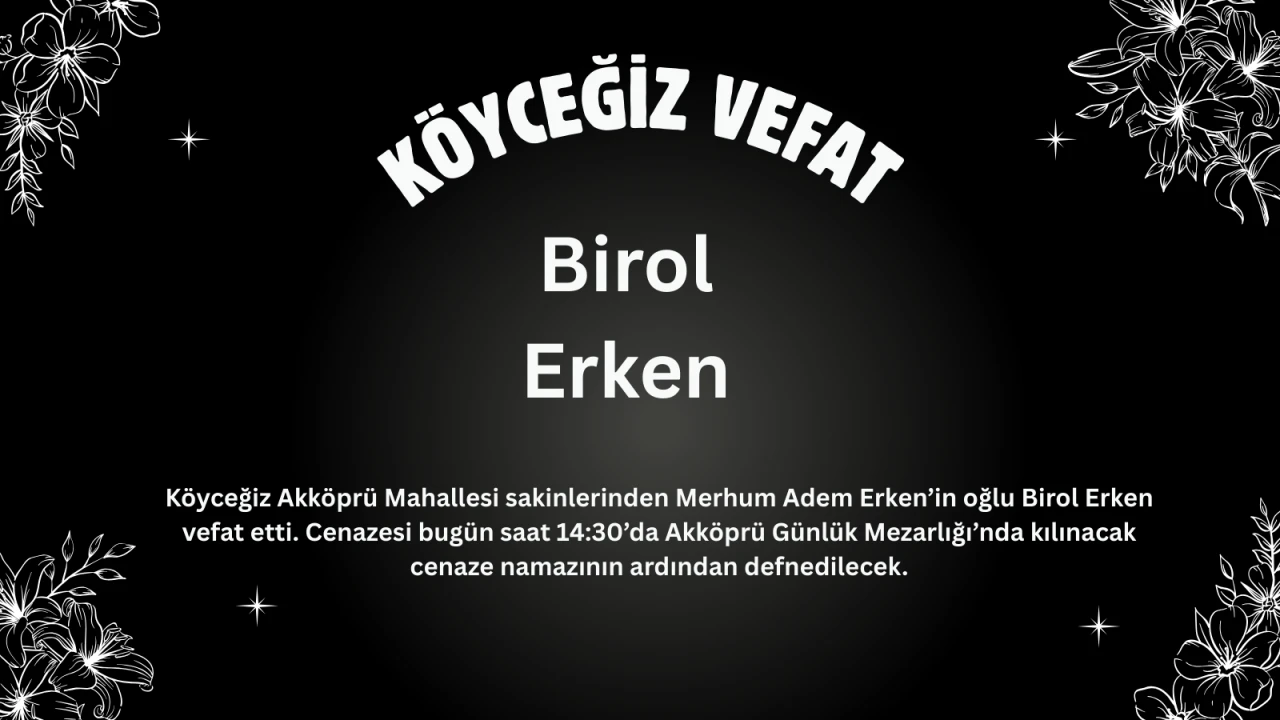 Köyceğiz Akköprü Mahallesi’nden Birol Erken Hayatını Kaybetti