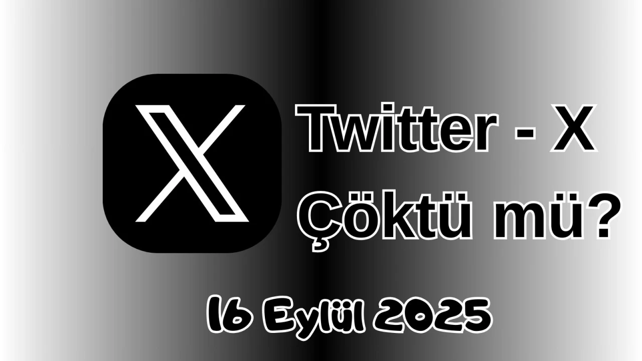 Twitter (X) Çöktü mü? 16 Eylül 2025 Salı Bugün İnternet Erişim Sorunu Var mı, Ne Zaman Düzelir?