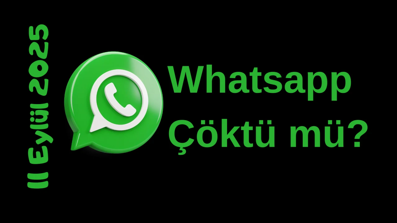 WhatsApp Çöktü mü? 11 Eylül 2025 Perşembe Bugün Erişim Sorunu Var mı, Ne Zaman Düzelir?