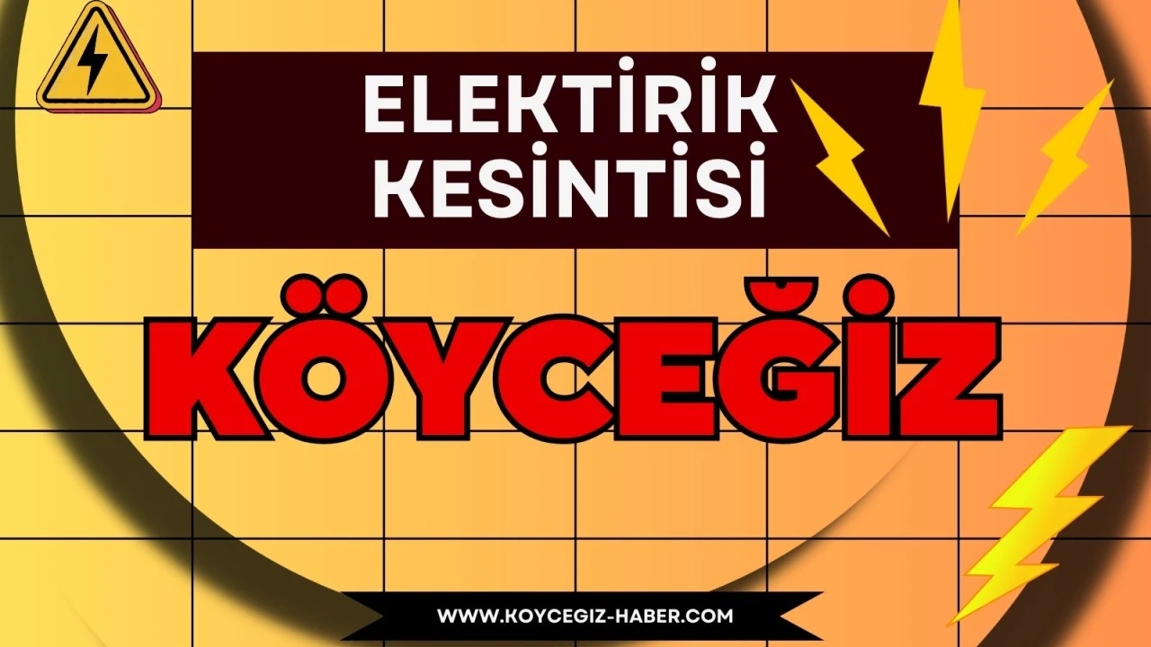 Köyceğiz Elektrik Kesintisi 13 Eylül 2025 Cumartesi: Zeytinalanı, Yangı ve Beyobası Mahallelerinde Planlı Kesinti