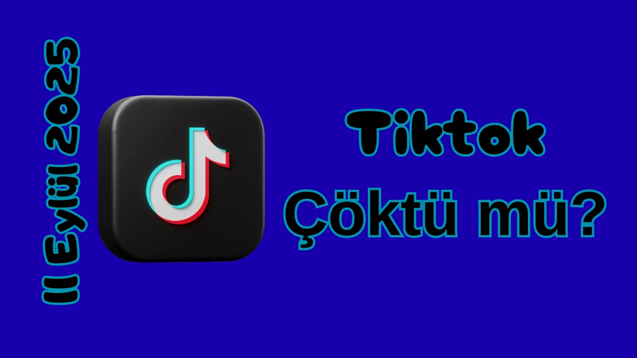 TikTok Çöktü mü? 11 Eylül 2025 Perşembe Bugün Erişim Sorunu Var mı, Ne Zaman Düzelir?