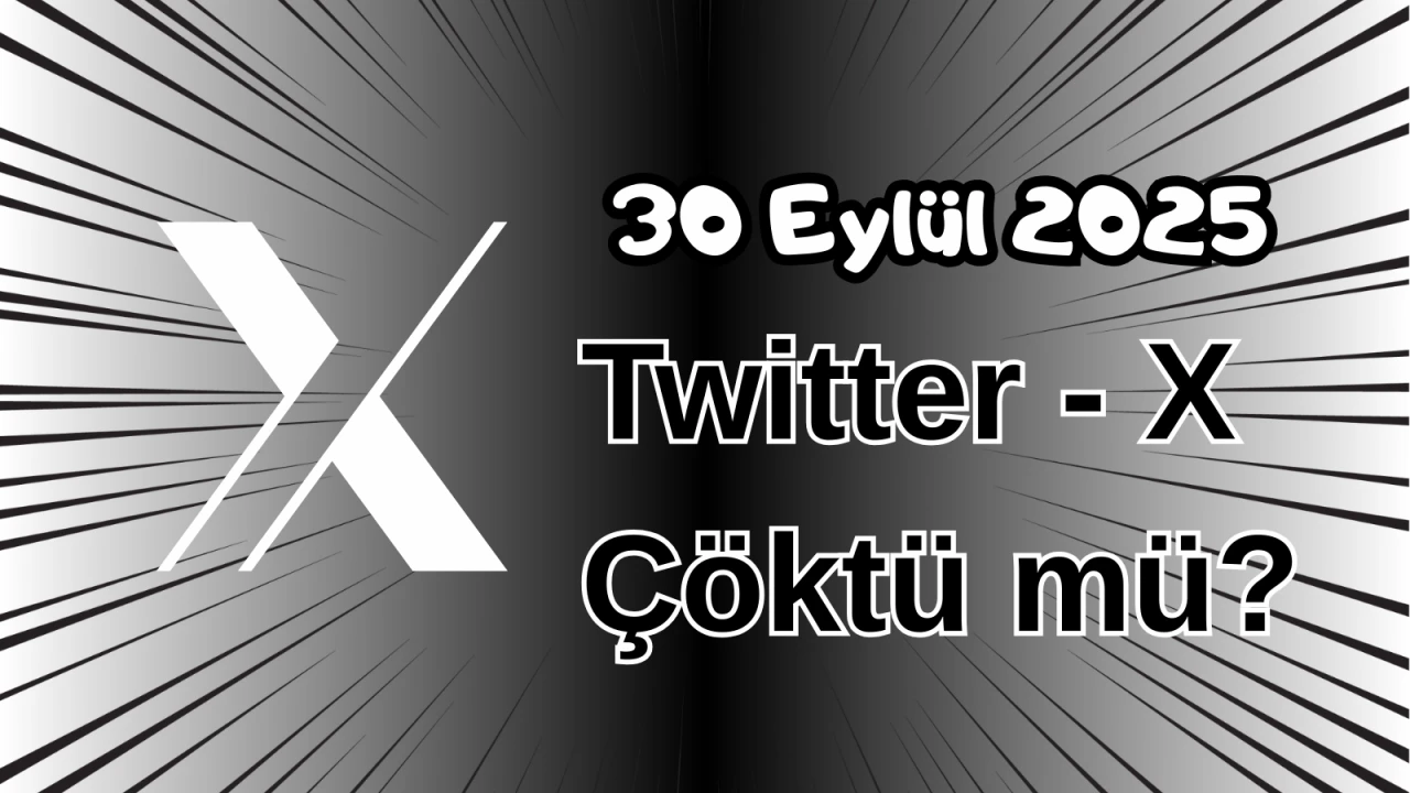 Twitter (X) Çöktü mü? 30 Eylül 2025 Salı Bugün İnternet Erişim Sorunu Var mı, Ne Zaman Düzelir?