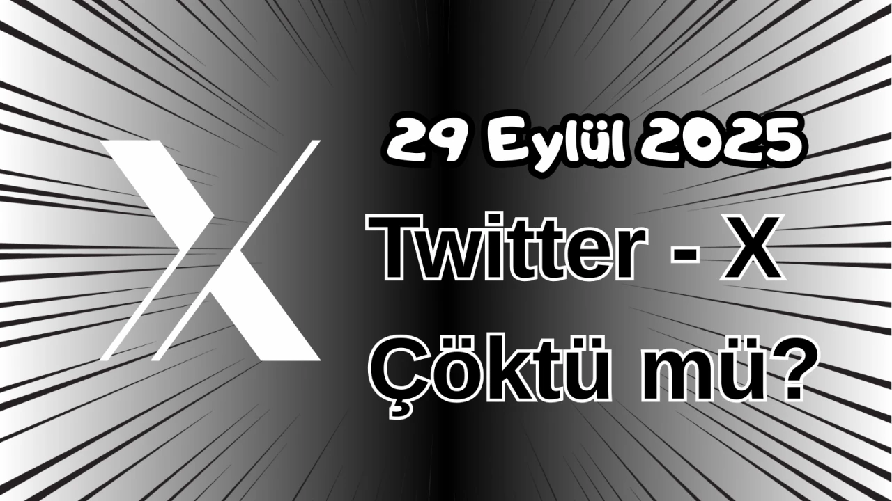 Twitter (X) Çöktü mü? 29 Eylül 2025 Pazartesi Bugün İnternet Erişim Sorunu Var mı, Ne Zaman Düzelir?