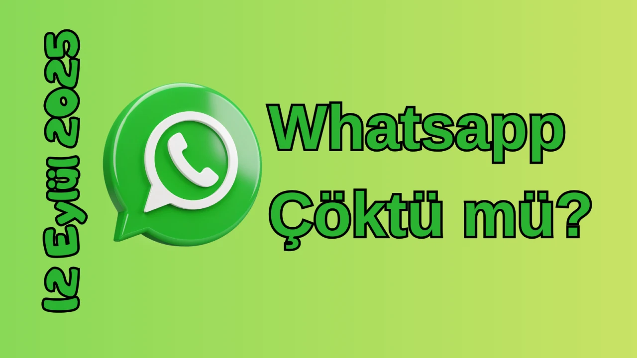 WhatsApp Çöktü mü? 12 Eylül 2025 Cuma Bugün Erişim Sorunu Var mı, Ne Zaman Düzelir?