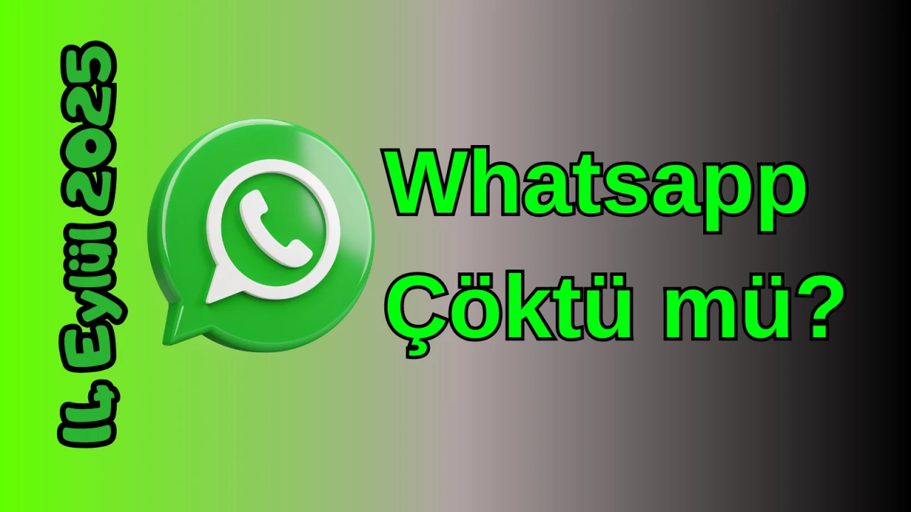 WhatsApp Çöktü mü? 14 Eylül 2025 Pazar Bugün Erişim Sorunu Var mı, Ne Zaman Düzelir?