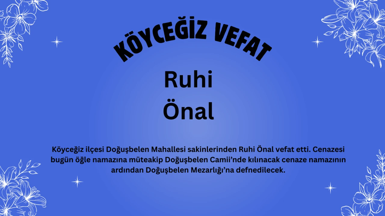 Köyceğiz Döğüşbelen Mahallesi’nden Ruhi Önal Hayatını Kaybetti